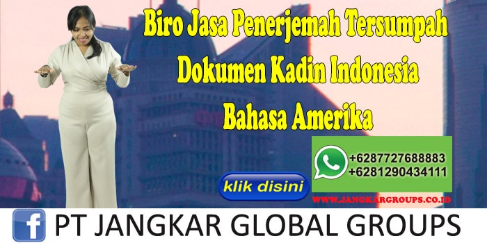 Biro Jasa Penerjemah Tersumpah Dokumen Kadin Indonesia Bahasa Amerika