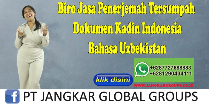 Biro Jasa Penerjemah Tersumpah Dokumen Kadin Indonesia Bahasa Uzbekistan