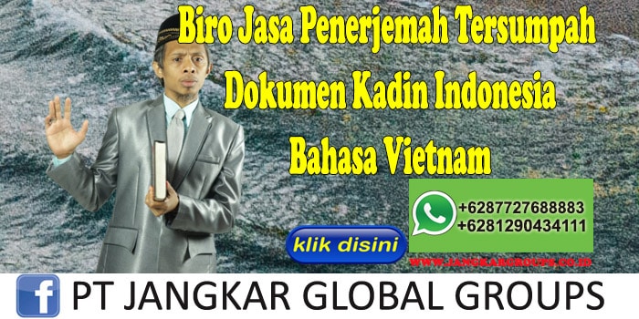 Biro Jasa Penerjemah Tersumpah Dokumen Kadin Indonesia Bahasa Vietnam