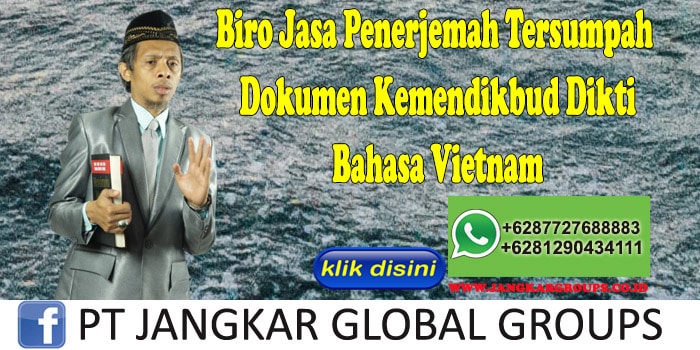 Biro Jasa Penerjemah Tersumpah Dokumen Kemendikbud Dikti Bahasa Vietnam