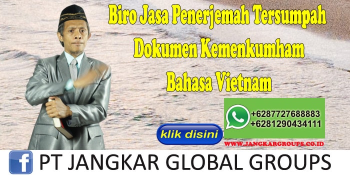 Biro Jasa Penerjemah Tersumpah Dokumen Kemenkumham Bahasa Vietnam