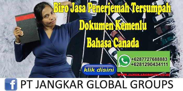 Biro Jasa Penerjemah Tersumpah Dokumen Kemenlu Bahasa Canada