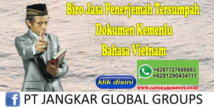 Biro Jasa Penerjemah Tersumpah Dokumen Kemenlu Bahasa Vietnam