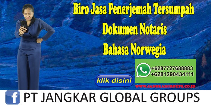 Biro Jasa Penerjemah Tersumpah Dokumen Notaris Bahasa Norwegia
