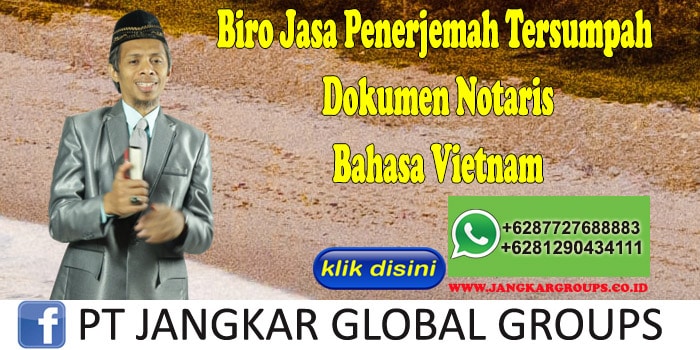 Biro Jasa Penerjemah Tersumpah Dokumen Notaris Bahasa Vietnam