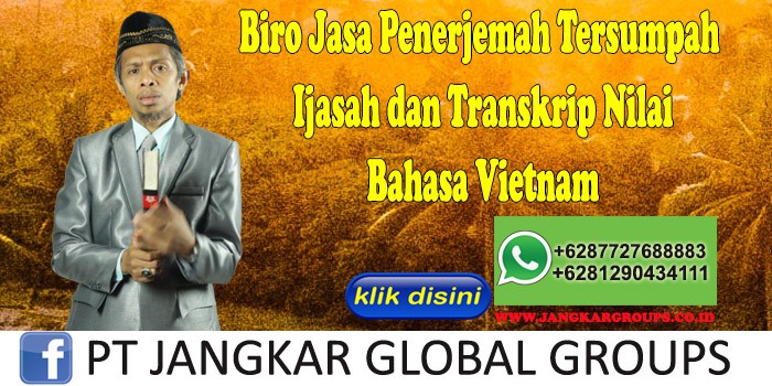 Biro Jasa Penerjemah Tersumpah Ijasah dan Transkrip Nilai Bahasa Vietnam
