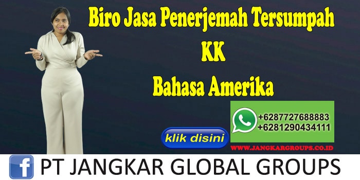 Biro Jasa Penerjemah Tersumpah KK Bahasa Amerika