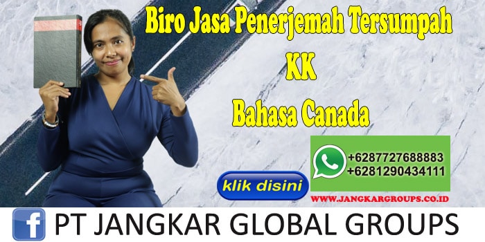 Biro Jasa Penerjemah Tersumpah KK Bahasa Canada