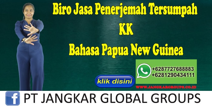 Biro Jasa Penerjemah Tersumpah KK Bahasa Papua New Guinea