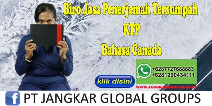 Biro Jasa Penerjemah Tersumpah KTP Bahasa Canada