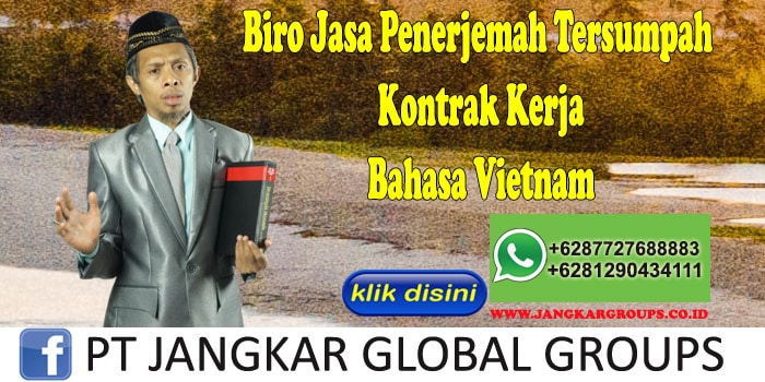 Biro Jasa Penerjemah Tersumpah Kontrak Kerja Bahasa Vietnam