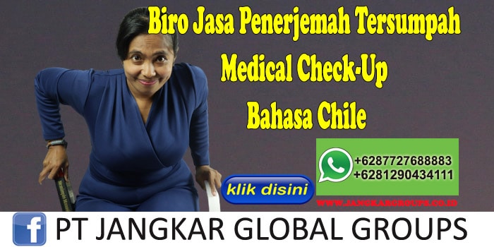 Biro Jasa Penerjemah Tersumpah Medical Check-Up Bahasa Chile