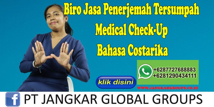 Biro Jasa Penerjemah Tersumpah Medical Check-Up Bahasa Costarika