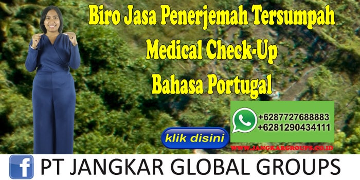 Biro Jasa Penerjemah Tersumpah Medical Check-Up Bahasa Portugal