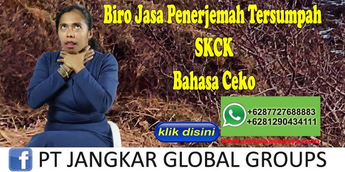 Biro Jasa Penerjemah Tersumpah SKCK Bahasa Ceko