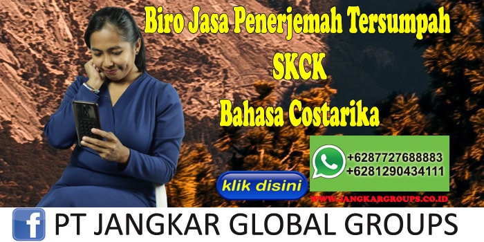 Biro Jasa Penerjemah Tersumpah SKCK Bahasa Costarika