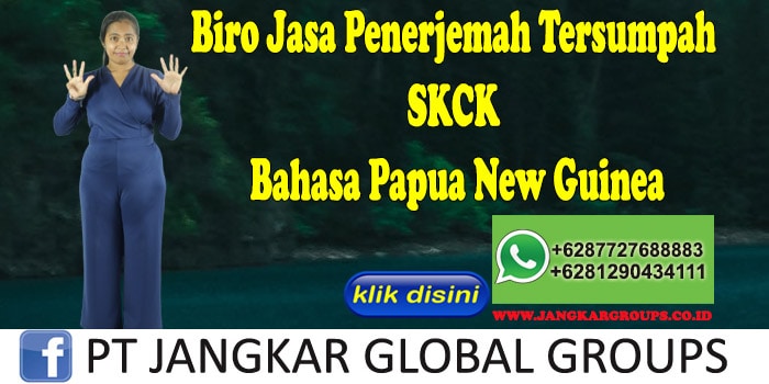 Biro Jasa Penerjemah Tersumpah SKCK Bahasa Papua New Guinea