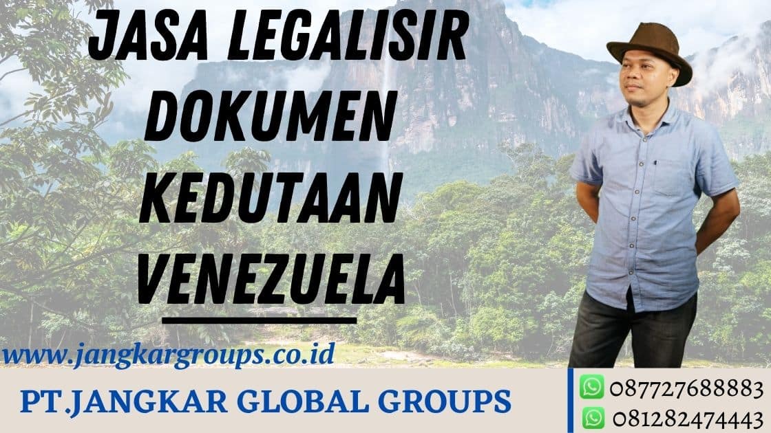 Jasa Legalisir Dokumen Kedutaan Venezuela