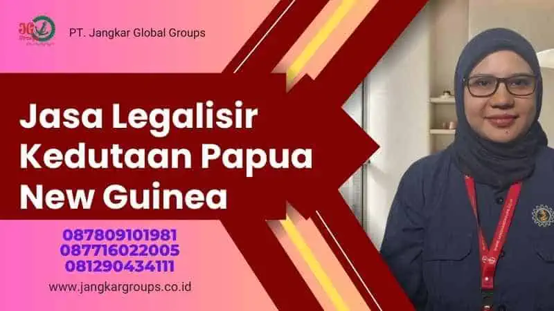 Jasa Legalisir Kedutaan Papua New Guinea