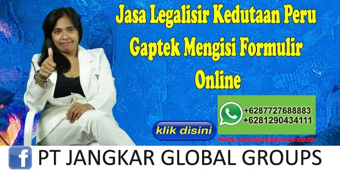 Jasa Legalisir Kedutaan Peru Gaptek Mengisi Formulir Online