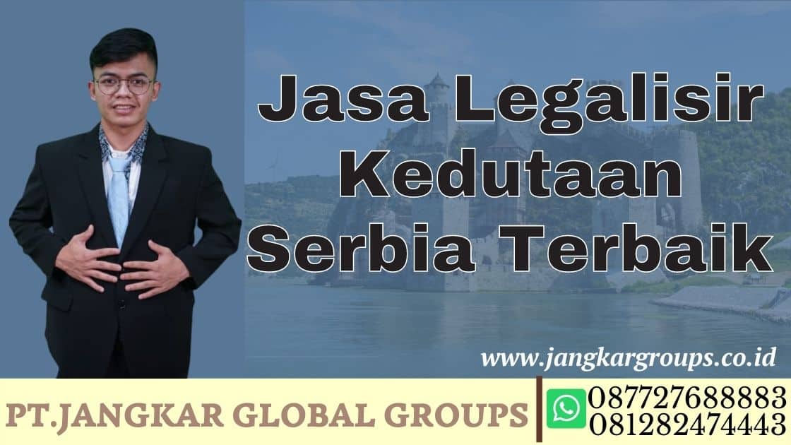 Jasa Legalisir Kedutaan Serbia Terbaik