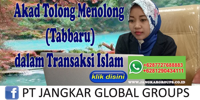 Akad Tolong Menolong Tabbaru dalam Transaksi Islam