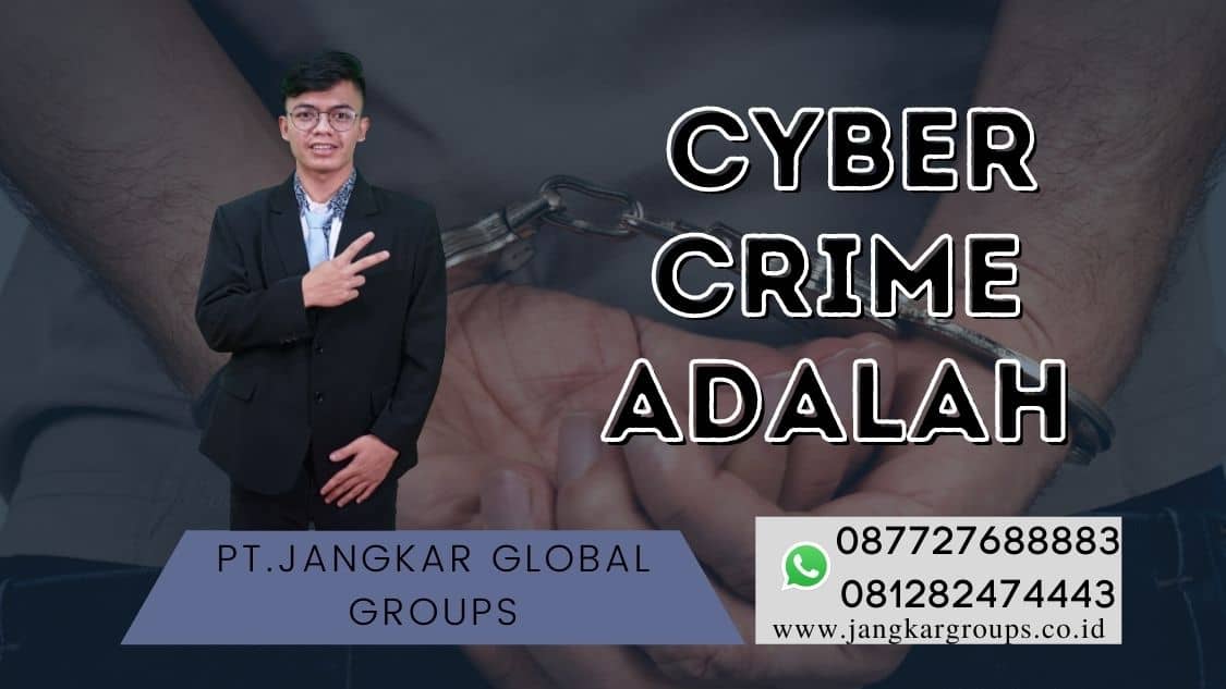Cyber Crime adalah, Cyber Crime Menjadi momok menakutkan
