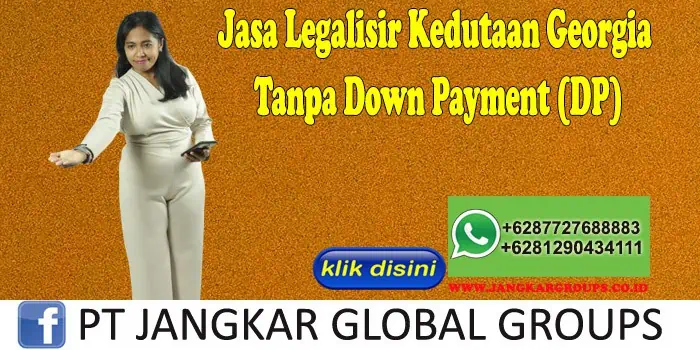 Jasa Legalisir Kedutaan Georgia Tanpa Down Payment (DP)