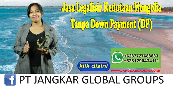 Jasa Legalisir Kedutaan Mongolia Tanpa Down Payment (DP)