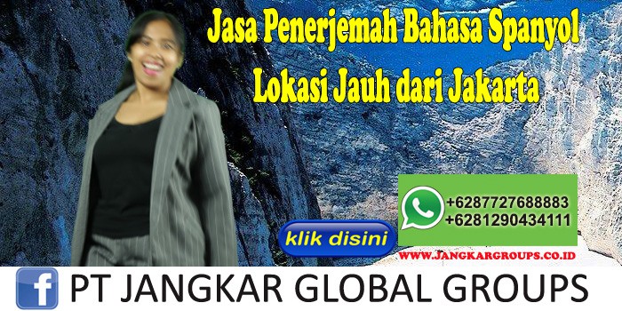Jasa Penerjemah Bahasa Spanyol Lokasi Jauh dari Jakarta