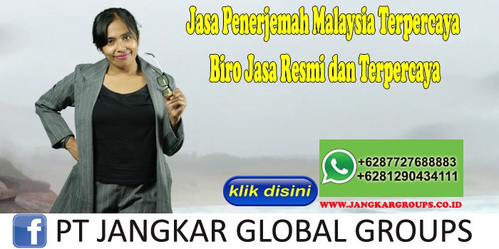 Jasa Penerjemah Malaysia Terpercaya Biro Jasa Resmi dan Terpercaya