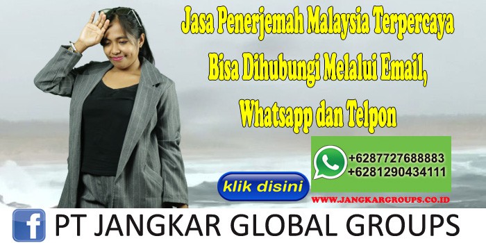 Jasa Penerjemah Malaysia Terpercaya Bisa Dihubungi Melalui Email, Whatsapp dan Telpon