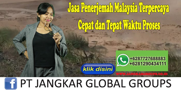 Jasa Penerjemah Malaysia Terpercaya Cepat dan Tepat Waktu Proses