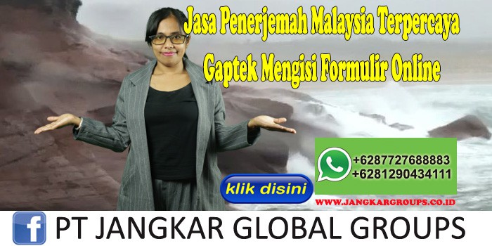 Jasa Penerjemah Malaysia Terpercaya Gaptek Mengisi Formulir Online