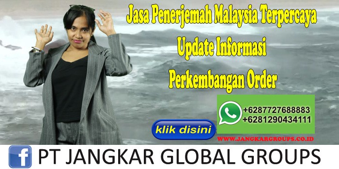 Jasa Penerjemah Malaysia Terpercaya Update Informasi Perkembangan Order