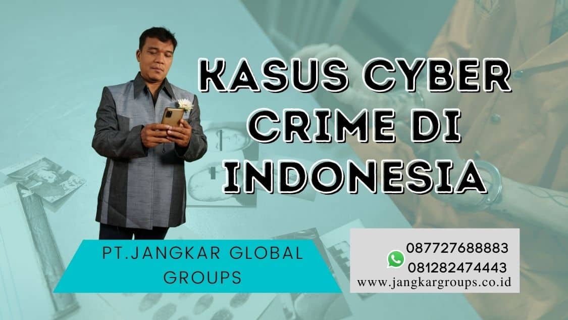 Kasus Cyber Crime Di Indonesia, Cyber Crime Menjadi momok menakutkan