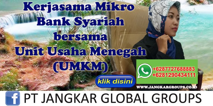Kerjasama Mikro  Bank Syariah bersama Unit Usaha Menegah UMKM