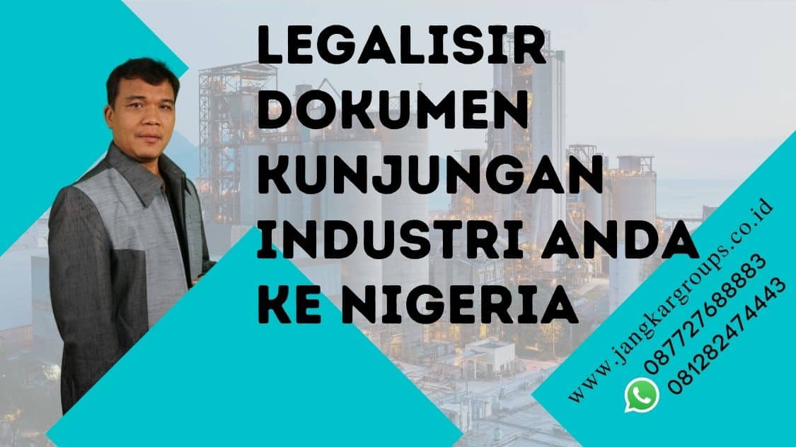 Legalisir Dokumen Kunjungan Industri Anda ke Nigeria