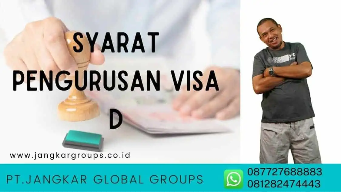 Syarat Pengurusan Visa D