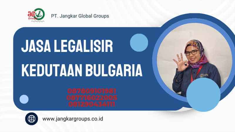 Jasa Legalisir Kedutaan Bulgaria