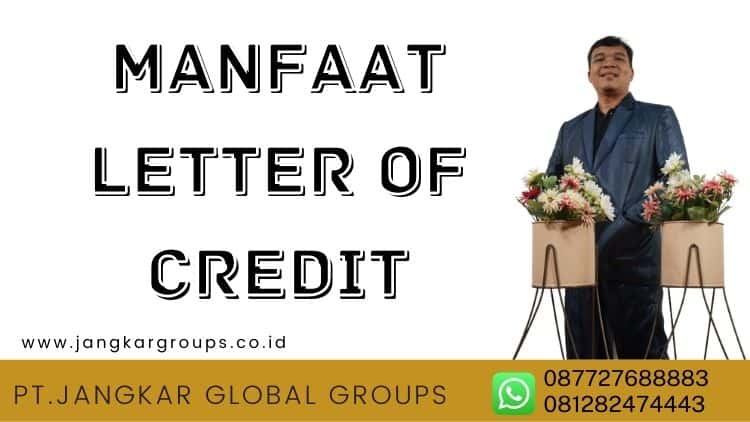 Manfaat Letter Of Credit