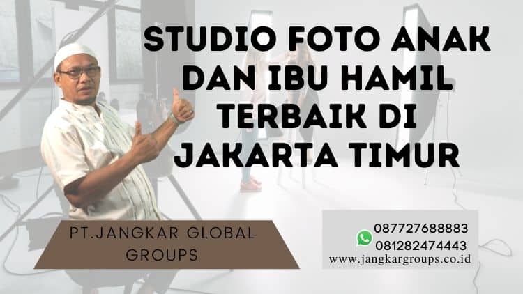 Studio Foto Anak dan Ibu Hamil Terbaik di Jakarta Timur