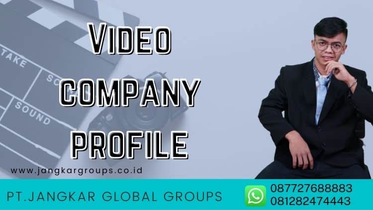 Video company profile,Jasa Pembuatan Video Dokumentasi 