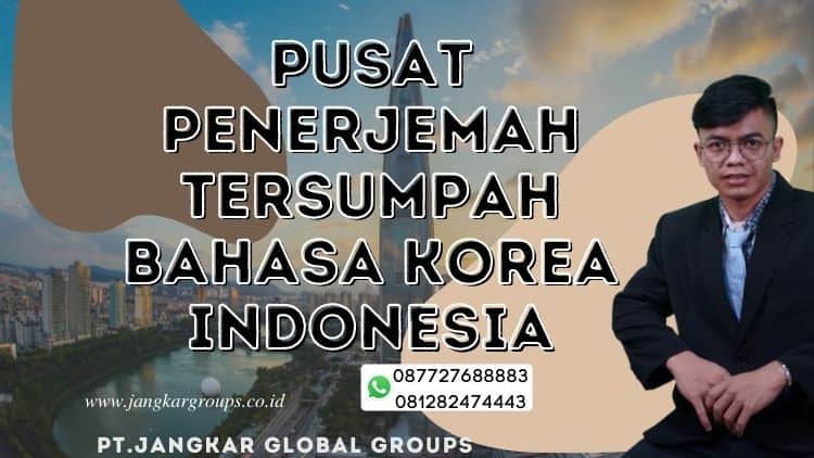Pusat Penerjemah Tersumpah Bahasa Korea Indonesia