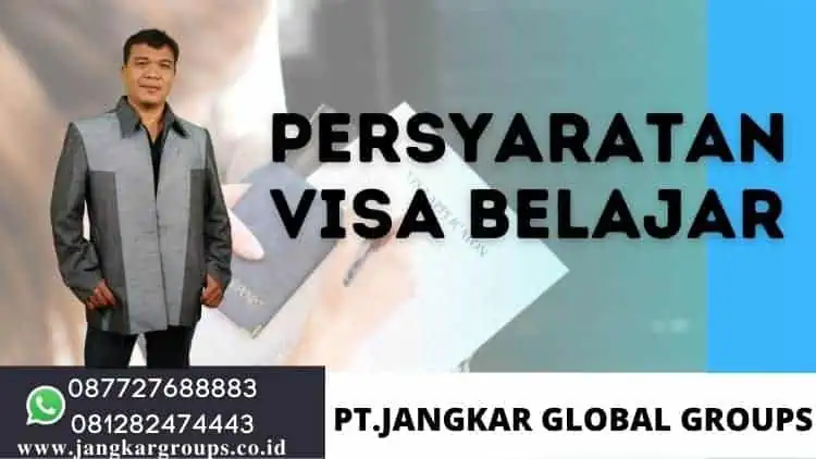 Persyaratan Visa Pelajar – Jangkar Global Groups