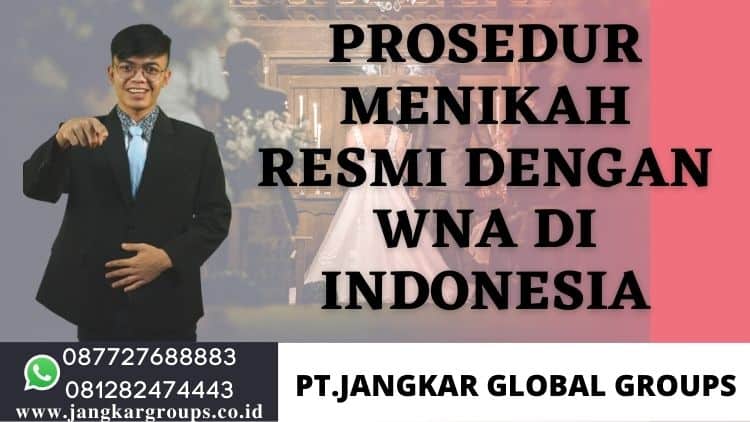 PROSEDUR MENIKAH RESMI DENGAN WNA DI INDONESIA