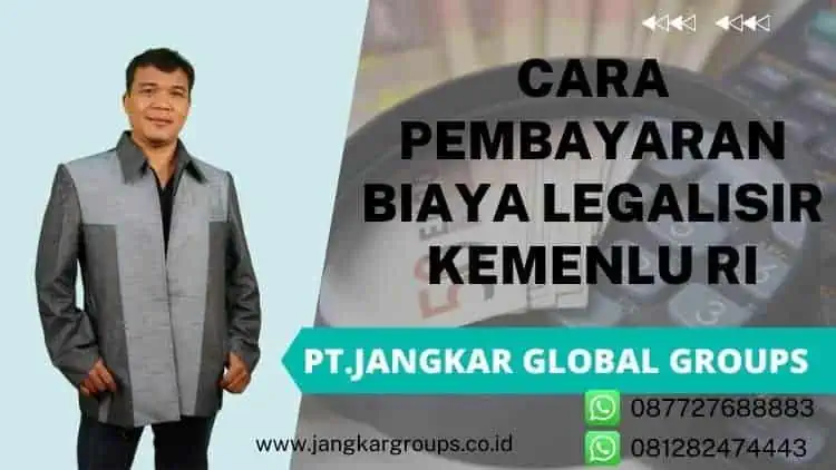 Cara Pembayaran Biaya Legalisir Kemenlu RI