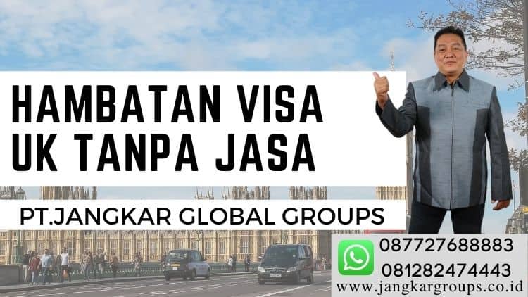 HAMBATAN Visa UK Tanpa Jasa