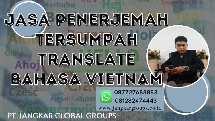 Jasa Penerjemah Tersumpah Translate Bahasa Vietnam