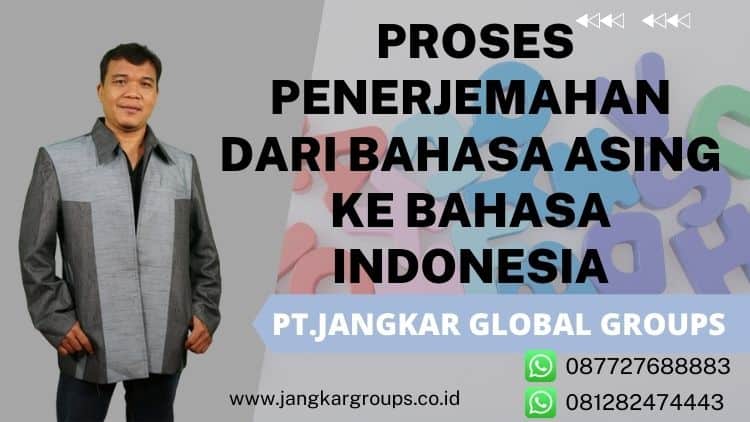 Proses Penerjemahan dari Bahasa Asing ke Bahasa Indonesia